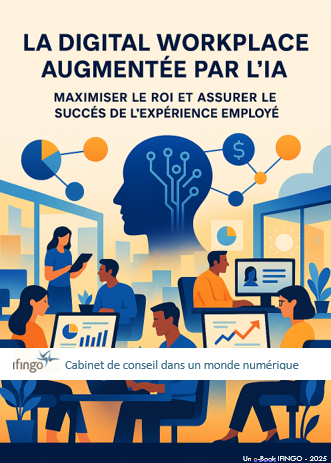 DigitalWorkplaceAugmenteeParIA La Digital Workplace augmentée par l'IA -Maximiser le ROI et assurer le succès de l'experience employé